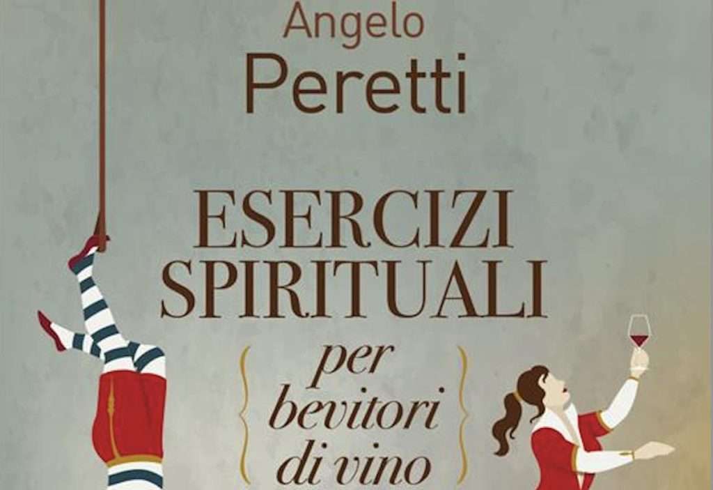 Esercizi spirituali per bevitori di vino, il nuovo libro di Angelo Peretti esercizi spiritulai